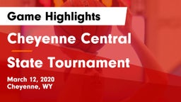 Cheyenne Central  vs State Tournament Game Highlights - March 12, 2020