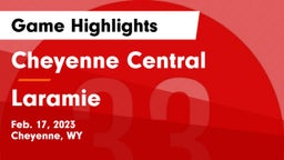 Cheyenne Central  vs Laramie  Game Highlights - Feb. 17, 2023