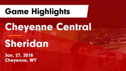 Cheyenne Central  vs Sheridan  Game Highlights - Jan. 27, 2018