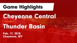 Cheyenne Central  vs Thunder Basin  Game Highlights - Feb. 17, 2018