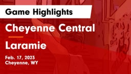 Cheyenne Central  vs Laramie  Game Highlights - Feb. 17, 2023