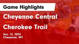 Cheyenne Central  vs Cherokee Trail  Game Highlights - Jan. 13, 2024