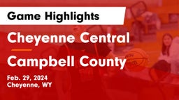 Cheyenne Central  vs Campbell County  Game Highlights - Feb. 29, 2024