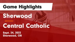 Sherwood  vs Central Catholic  Game Highlights - Sept. 24, 2022