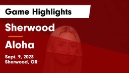 Sherwood  vs Aloha  Game Highlights - Sept. 9, 2023