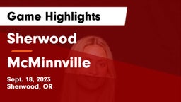 Sherwood  vs McMinnville  Game Highlights - Sept. 18, 2023