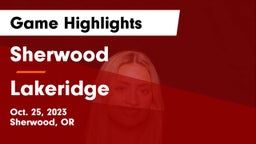 Sherwood  vs Lakeridge  Game Highlights - Oct. 25, 2023
