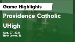 Providence Catholic  vs UHigh Game Highlights - Aug. 27, 2021