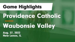 Providence Catholic  vs Waubonsie Valley Game Highlights - Aug. 27, 2022