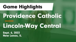 Providence Catholic  vs Lincoln-Way Central  Game Highlights - Sept. 6, 2022