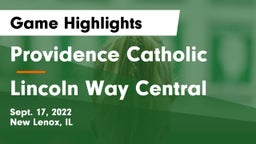 Providence Catholic  vs Lincoln Way Central Game Highlights - Sept. 17, 2022