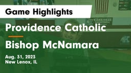 Providence Catholic  vs Bishop McNamara  Game Highlights - Aug. 31, 2023
