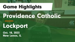 Providence Catholic  vs Lockport  Game Highlights - Oct. 18, 2023