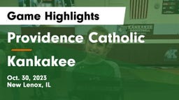 Providence Catholic  vs Kankakee Game Highlights - Oct. 30, 2023