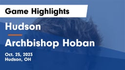 Hudson  vs Archbishop Hoban  Game Highlights - Oct. 25, 2023