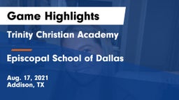 Trinity Christian Academy  vs Episcopal School of Dallas Game Highlights - Aug. 17, 2021