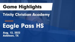 Trinity Christian Academy  vs Eagle Pass HS Game Highlights - Aug. 12, 2022