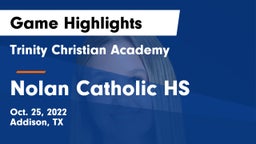 Trinity Christian Academy  vs Nolan Catholic HS Game Highlights - Oct. 25, 2022