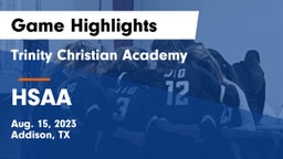 Trinity Christian Academy  vs HSAA Game Highlights - Aug. 15, 2023
