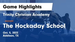Trinity Christian Academy  vs The Hockaday School Game Highlights - Oct. 5, 2023