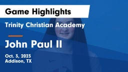 Trinity Christian Academy  vs John Paul II  Game Highlights - Oct. 3, 2023