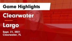 Clearwater  vs Largo  Game Highlights - Sept. 21, 2021