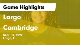 Largo  vs Cambridge Game Highlights - Sept. 17, 2022