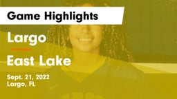 Largo  vs East Lake  Game Highlights - Sept. 21, 2022