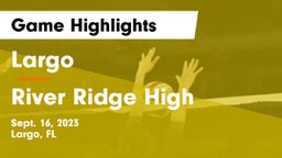 Largo  vs River Ridge High Game Highlights - Sept. 16, 2023