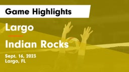 Largo  vs Indian Rocks Game Highlights - Sept. 16, 2023
