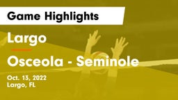 Largo  vs Osceola  - Seminole Game Highlights - Oct. 13, 2022