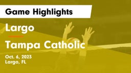 Largo  vs Tampa Catholic  Game Highlights - Oct. 6, 2023