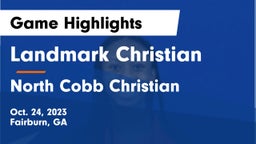 Landmark Christian  vs North Cobb Christian  Game Highlights - Oct. 24, 2023