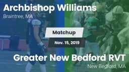 Matchup: Archbishop Williams vs. Greater New Bedford RVT  2019