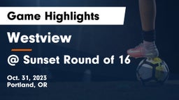Westview  vs @ Sunset  Round of 16 Game Highlights - Oct. 31, 2023