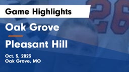 Oak Grove  vs Pleasant Hill  Game Highlights - Oct. 5, 2023