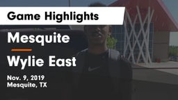 Mesquite  vs Wylie East  Game Highlights - Nov. 9, 2019