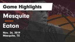 Mesquite  vs Eaton  Game Highlights - Nov. 26, 2019