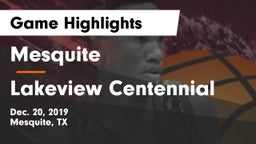 Mesquite  vs Lakeview Centennial  Game Highlights - Dec. 20, 2019