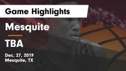 Mesquite  vs TBA Game Highlights - Dec. 27, 2019