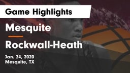 Mesquite  vs Rockwall-Heath  Game Highlights - Jan. 24, 2020