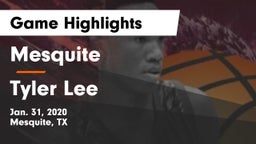 Mesquite  vs Tyler Lee  Game Highlights - Jan. 31, 2020