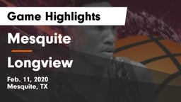 Mesquite  vs Longview  Game Highlights - Feb. 11, 2020