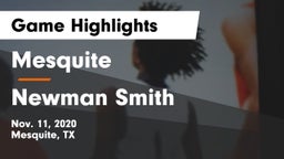 Mesquite  vs Newman Smith  Game Highlights - Nov. 11, 2020