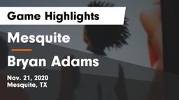 Mesquite  vs Bryan Adams  Game Highlights - Nov. 21, 2020