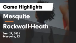 Mesquite  vs Rockwall-Heath  Game Highlights - Jan. 29, 2021