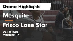 Mesquite  vs Frisco Lone Star  Game Highlights - Dec. 2, 2021