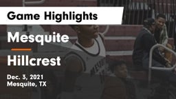 Mesquite  vs Hillcrest  Game Highlights - Dec. 3, 2021