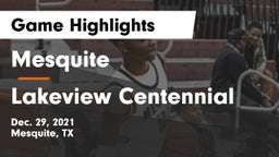 Mesquite  vs Lakeview Centennial  Game Highlights - Dec. 29, 2021