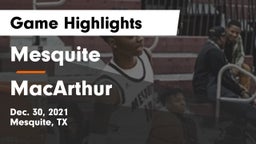 Mesquite  vs MacArthur  Game Highlights - Dec. 30, 2021